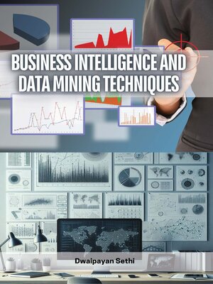 cover image of Business Intelligence and Data Mining Techniques